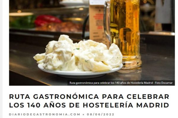 Diario de gastronomía: Ruta gastronómica para celebrar los 140 años de Hostelería Madrid