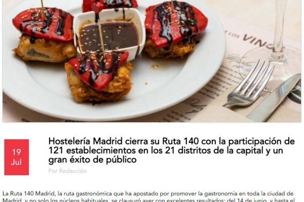 HOSTELERÍA MADRID CIERRA SU RUTA 140 MADRID  CON LA PARTICIPACIÓN DE 121 ESTABLECIMIENTOS EN LOS  21 DISTRITOS DE LA CAPITAL Y UN GRAN ÉXITO DE PÚBLICO